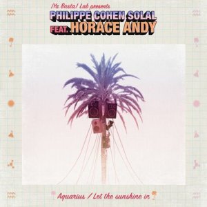 画像1: PHILIPPE COHEN SOLAL FEAT.HORACE ANDY AQUARIUS / LET THE SUNSHINE IN FEAT HORACE ANDY (1)