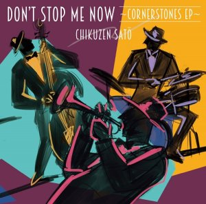 画像1: CHIKUZEN SATO 佐藤竹善 / Don’t Stop Me Now -Cornerstones EP- (1)