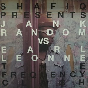 画像1: SHAFIQ PRESENTS/JANK RANDOM VS. EARL LEONNE THE FREQUENCY (1)