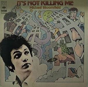 画像1: MICHAEL BLOOMFIELD/IT'S NOT KILLING ME (1)