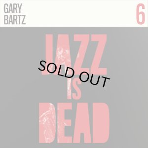 画像1: ADRIAN YOUNGE & ALI SHAHEED MUHAMMAD/Gary Bartz - Jazz Is Dead (1)