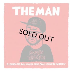 画像1: DJ CHUCK-TEE feat. MACKA-CHIN , GOCCI , KASHI DA HANDSOME/THE MAN (1)