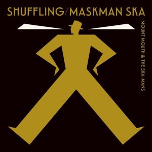 画像1: Mount Mouth & The Ska-Mans/Shuffling : Maskman Ska (1)