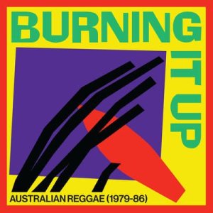 画像1: V.A./BURNING IT UP : AUSTRALIAN 1979-1986 (1)