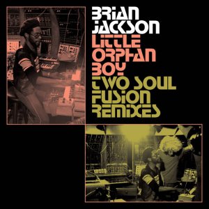 画像1: BRIAN JACKSON/LITTLE ORPHAN BOY (TWO SOUL FUSION REMIX) (1)