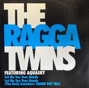 画像1: THE RAGGA TWINS/LET ME SEE YOUR HANDS (1)
