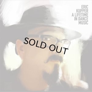 画像1: ERIC KUPPER/A LIFETIME IN DANCE MUSIC (1)