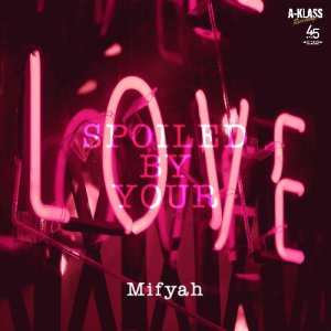 画像1: MIFYAH/SPOILED BY YOUR LOVE (1)