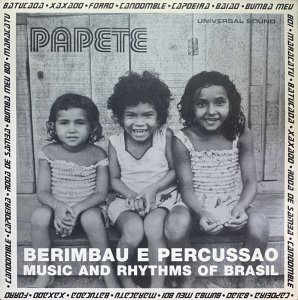 画像1: PAPETE/BERIMBAU E PERCUSSAO : MUSIC AND RHYTHMS OF BRASIL (1)