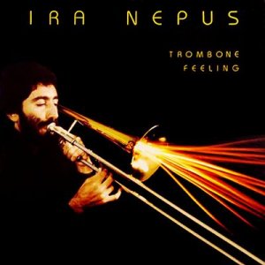 画像1: IRA NEPUS/TROMBONE FEELING (1)