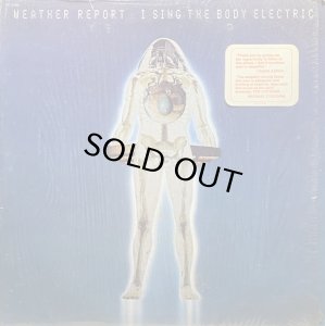 画像1: WEATHER REPORT/I SING THE BODY ELECTRIC (1)