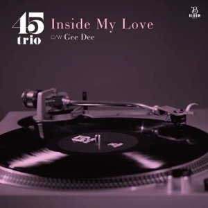 画像1: 45TRIO/INSIDE MY LOVE / GEE DEE (1)