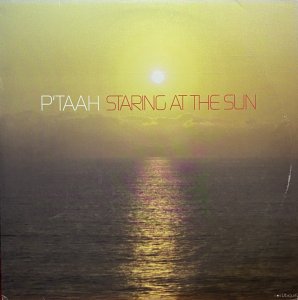 画像1: P'TAAH / STARING AT THE SUN (1)