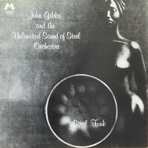 画像1: JOHN GIBBS AND THE UNLIMITED SOUND OF STEEL ORCHESTRA/STEEL FUNK (1)
