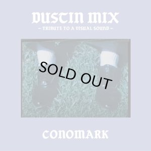 画像1: CONOMARK/DUSTIN MIX -TRIBUTE TO A VISUAL SOUND- (CHANNEL DUSTIN RADIO SHOW 02) (1)