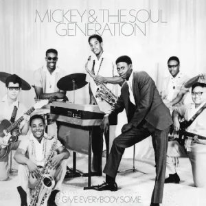 画像1: MICKEY & THE SOUL GENERATION - GIVE EVERYBODY SOME (1)
