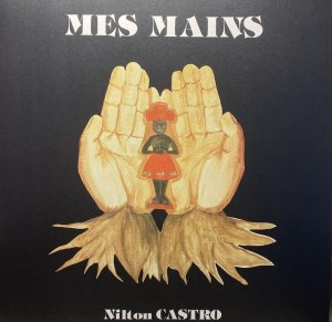 画像1: NILTON CASTRO - MES MAINS (1)