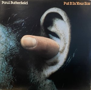 画像1: PAUL BUTTERFIELD - PUT IT IN YOUR EAR (1)