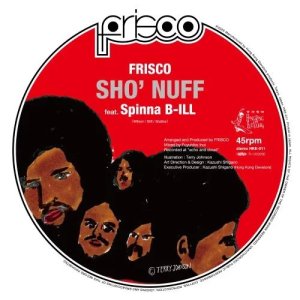 画像1: FRISCO - SHO' NUFF FEAT. SPINNA B-ILL (1)